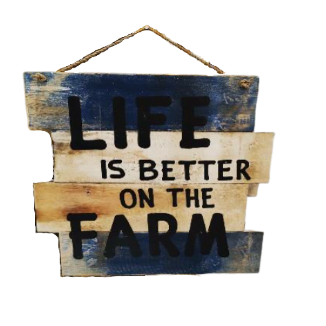Wall Decor " Life is Better On The Farm"