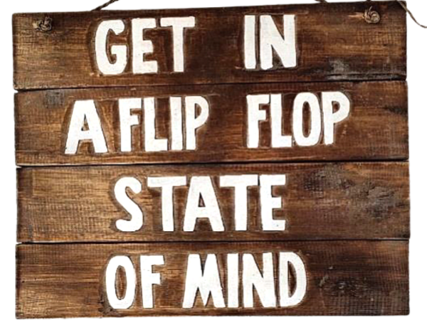 Wall Decor " Get In a Flip Flop State Of Mind"